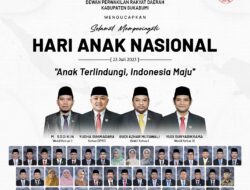 KELUARGA BESAR DPRD KABUPATEN SUKABUMI MENGUCAPKAN SELAMAT MEMPERINGATI HARI ANAK NASIONAL