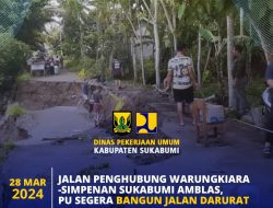 Jalan Penghubung Warungkiara-Simpenan Amblas, ini Tindakan PU Kab Sukabumi