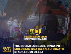 Dinas PU Kab Sukabumi Persiapkan Dua jalan Alternatif Imbas Ditutupnya Tol Bocimi Seksi 2