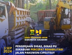 DPU Kabupaten Sukabumi Percepat Perbaikan Jalan Pakuwon-Cipeuteuy