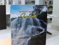 Diarpus Sukabumi Tambah Koleksi Buku Menelusuri Jejak Sejarah Surade