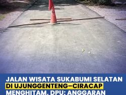 Ruas Ujunggenteng-Ciracap Diperbaiki Dinas Pekerjaan Umum Kabupaten Sukabumi