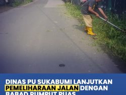 Dinas PU Kab Sukabumi Lakukan Giat Rutin Pemeliharaan Ruas Jalan Cicurug-Cidahu