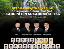 DPRD Kabupaten Sukabumi Mengucapkan Selamat Hari Jadi Kabupaten Sukabumi ke 156